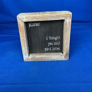 Funny Pilates Pie & Lattes Wooden Box Sign - Rustic Farmhouse Gym Decor